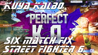 Kuya Kalbo Six Match Fix Street FIghter 6: 05-16-2024