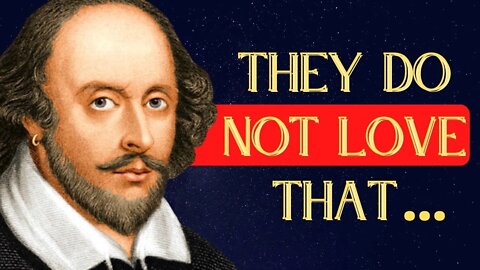 Best Quotes from the Plays of poet WILLIAM SHAKESPEARE