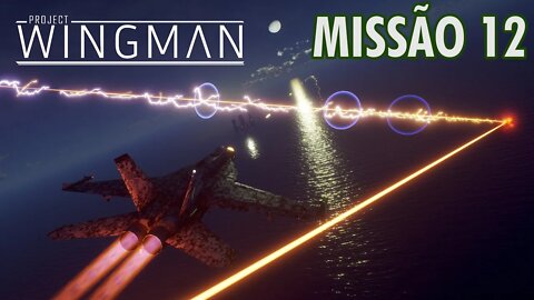 Project Wingman Detonado PT-BR | Missão 12: Luz da Meia Noite