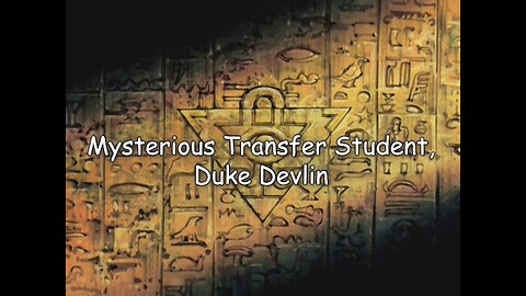 Yu-Gi-Oh! Duel Monsters (Uncut Dub) Episode 46 - Mysterious Transfer Student, Duke Devlin