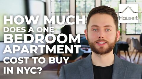 How Much Does a One Bedroom Apartment Cost to Buy in NYC?