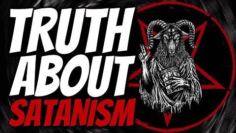 The Shocking Truth about Satanism