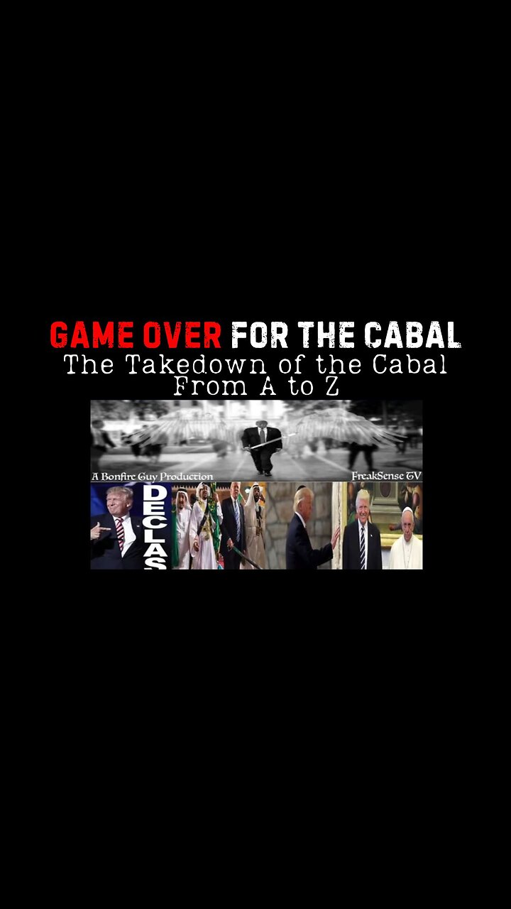 Game Over for the Cabal - The Takedown of the Cabal From A to Z - Condensed  Cut by Bonfire Guy - Rumble