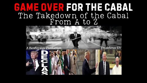 Game Over for the Cabal - The Takedown of the Cabal From A to Z - Condensed Cut by Bonfire Guy