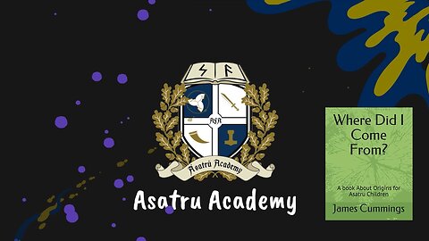 Asatru Academy: Where Did I Come From?