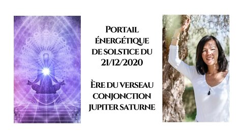 Portail énergétique du 21 décembre 2020 solstice et ère du verseau - Basculement de la conscience