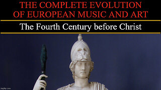 Timeline of European Art and Music - The Fourth Century BC