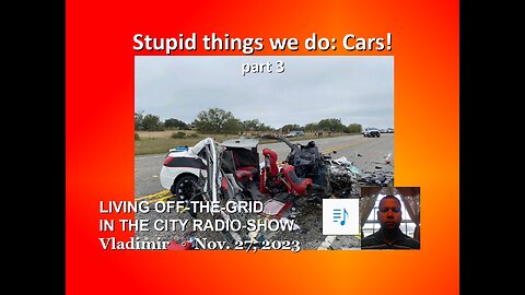 Stupid things we do: Cars! - part 3