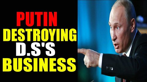 PUTIN DESTROYING D.S'S BUSINESS - JUDY BYINGTON