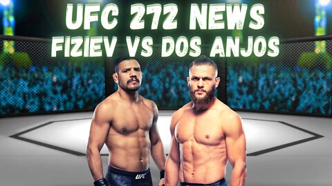 Rafael Dos Anjos vs Rafael Fiziev MOVED to UFC 272 in a 5 ROUND Co-Main Event!!!