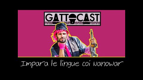 GattoCast Live: Impara le lingue coi Nanowar Of Steel