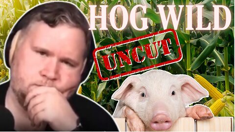 Hog Wild - Ethan Ralph Without A Wrangler Uncensored