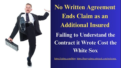No Written Agreement Ends Claim as an Additional Insured