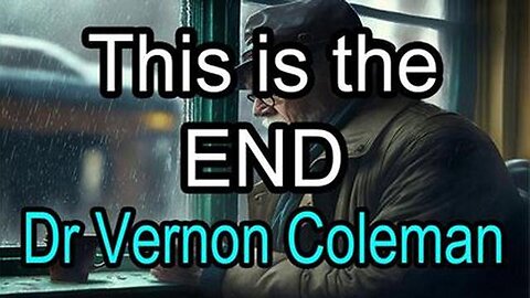 This is The END. Major Changes Are Coming Soon - Vernon Coleman WARNING
