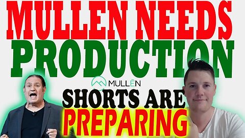 Mullen NEEDS Production ASAP... │ Mullen Shorts are Preparing ⚠️ Mullen Investors Must Wat
