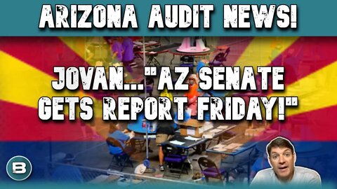 Arizona Audit News | AZ Senate To Receive Audit Report Friday? MCBOS Responds to AG Investigation!