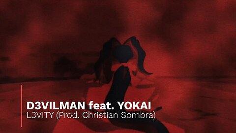 D3VILMAN feat. YOKAI - L3VITY (Prod. Christian Sombra) [4K]