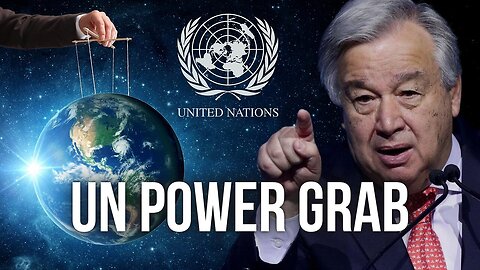 Global Takeover: The United Nations Pushes for a Disturbing Power Grab