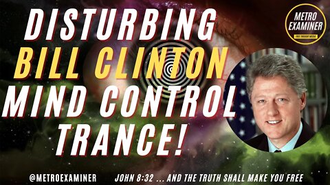 DISTURBING UNEXPLAINED clip of BILL CLINTON in a HYPNOTIC, MIND CONTROLLED TRANCE!