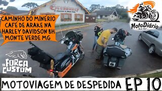 MVD. EP10: Caminho do MINÉRIO, CAFÉ de ARAKE na Harley Davidson BH, MONTE VERDE MG