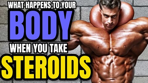 WHAT HAPPENS TO YOUR BODY WHEN YOU START TAKING ANABOLIC STEROIDS