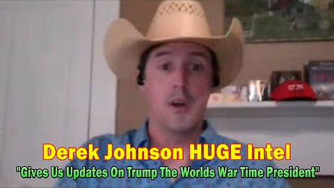 Derek Johnson HUGE Intel Apr 18: "Gives Us Updates On Trump The Worlds War Time President"