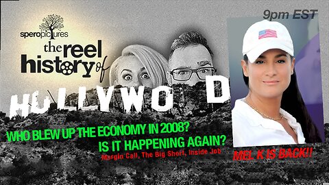 Who Blew Up The Economy in 2008? And Why? | REEL HISTORY OF HOLLYWOOD w/ MEL K