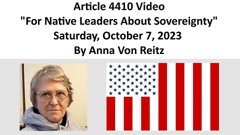 Article 4410 - For Native Leaders About Sovereignty - Saturday, October 7, 2023 By Anna Von Reitz