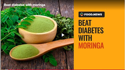 Find out how moringa can help people with diabetes