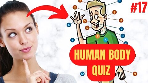 10 Questions about THE HUMAN BODY in 5 Minutes QUIZ #17