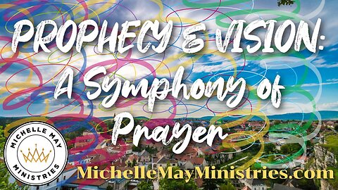 VISION & PROPHECY: Symphony of Prayer