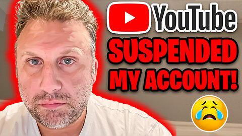 YOUTUBE SUSPENDED MY ACCOUNT!