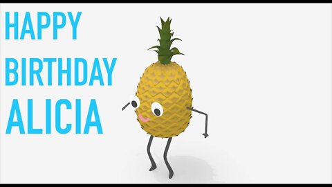 Happy Birthday ALICIA! - PINEAPPLE Birthday Song