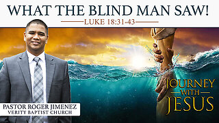 【 What the Blind Man Saw! 】 Pastor Roger Jimenez