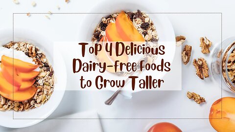 These 4 Dairy-Free Foods Help Reach Your Tallest Potential