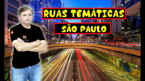 RUAS TEMÁTICAS DE SÃO PAULO #01