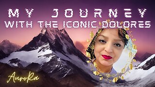 My Journey with the Iconic Dolores ~Rising Phoenix AuroRa