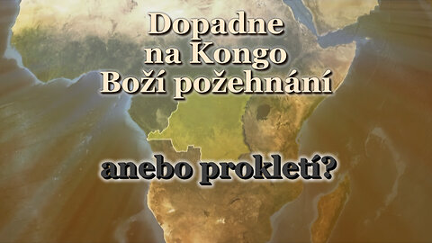 BKP: Dopadne na Kongo Boží požehnání anebo prokletí?