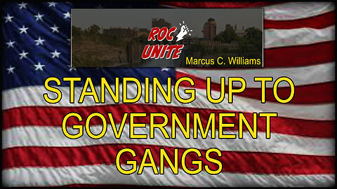 Marcus C. Williams stands up to Government Gangs