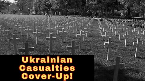 The Ukraine War's Dark Secret: Massive Casualty Cover-Up