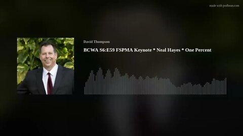 BCWA S6:E59 FSPMA Keynote * Neal Hayes * One Percent