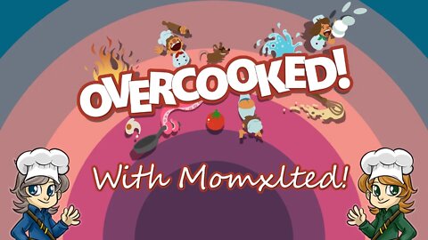 We're professionals at this, I promise! | Overcooked w/ Momxlted!