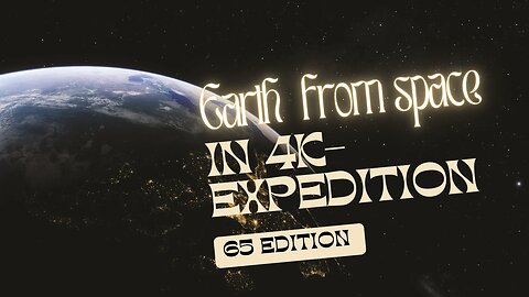 Earth from space in 4K- Expedition 65 edition