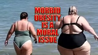 Being Morbidly Obese Is A Moral Issue