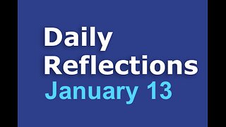 Daily Reflections – January 13 – Alcoholics Anonymous - Read Along