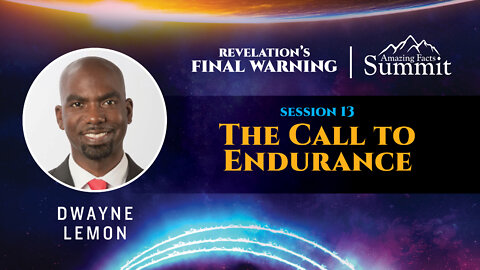Revelation's Final Warning Part 14 "The Call to Endurance" Dwayne Lemon