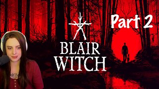 Surviving the Haunted Forest | Blair Witch Game Part 2