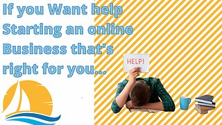 If you want help starting an online business...