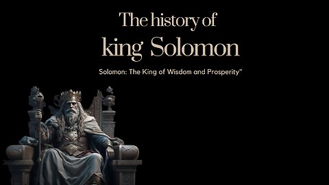 "Solomon: The King of Wisdom and Prosperity"