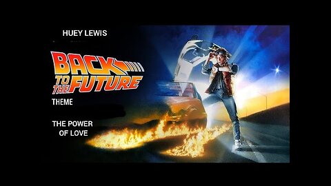 Back to the Future - The Power of Love - Huey Lewis and the News